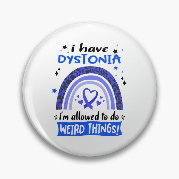 Item preview, Dystonia Awareness - I have Dystonia i am allowed to do Weird Things! designed and sold by KirstybShop.