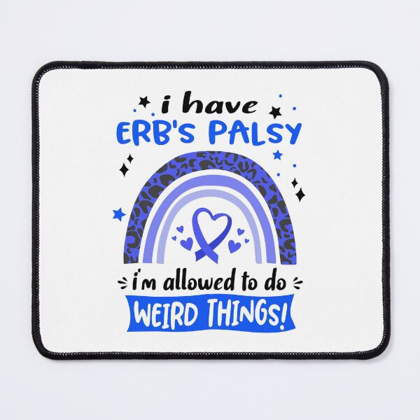 Item preview, Erb's Palsy Awareness - I have Erb's Palsy i am allowed to do Weird Things! designed and sold by KirstybShop.