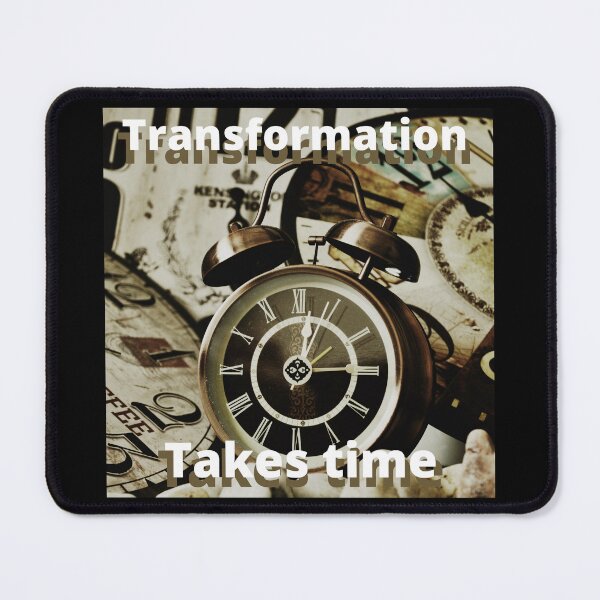 Item preview, Transformation takes time designed and sold by RemieJames.