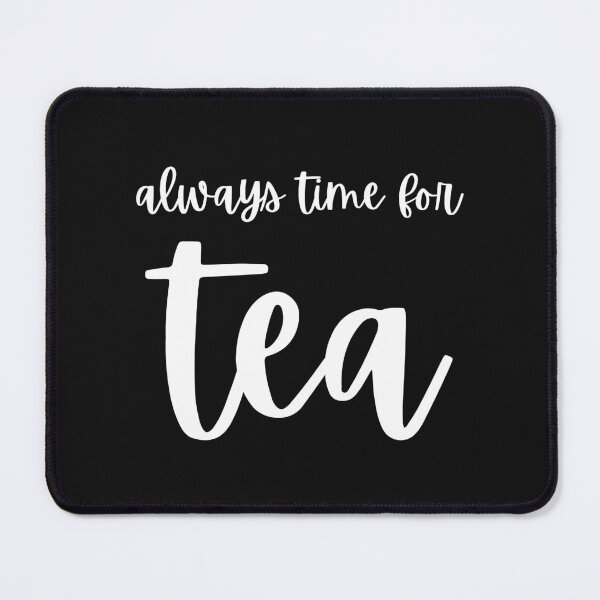 Item preview, always time for tea designed and sold by venomouspixie.
