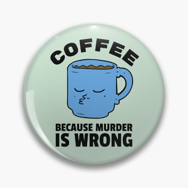 Item preview, Coffee Because Murder is Wrong designed and sold by builtbyher.