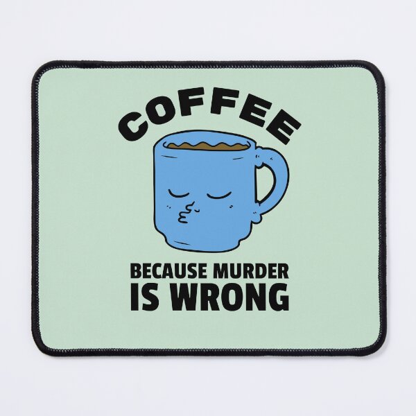 Item preview, Coffee Because Murder is Wrong designed and sold by builtbyher.