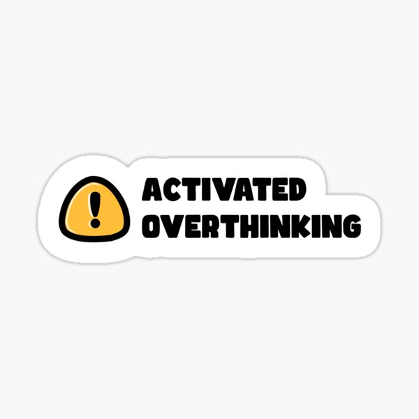 Activated Overthinking Sticker