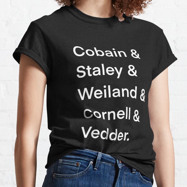 Grunge Names White- Cobain, Staley, Weiland, Cornell, Vedder Classic T-Shirt
