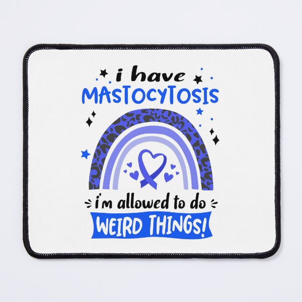 Item preview, Mastocytosis Awareness - I have Mastocytosis i am allowed to do Weird Things! designed and sold by KirstybShop.