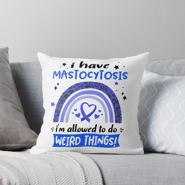 Item preview, Mastocytosis Awareness - I have Mastocytosis i am allowed to do Weird Things! designed and sold by KirstybShop.