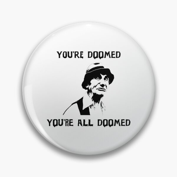 Item preview, You're Doomed You're ALL Doomed designed and sold by Gibbonzo.