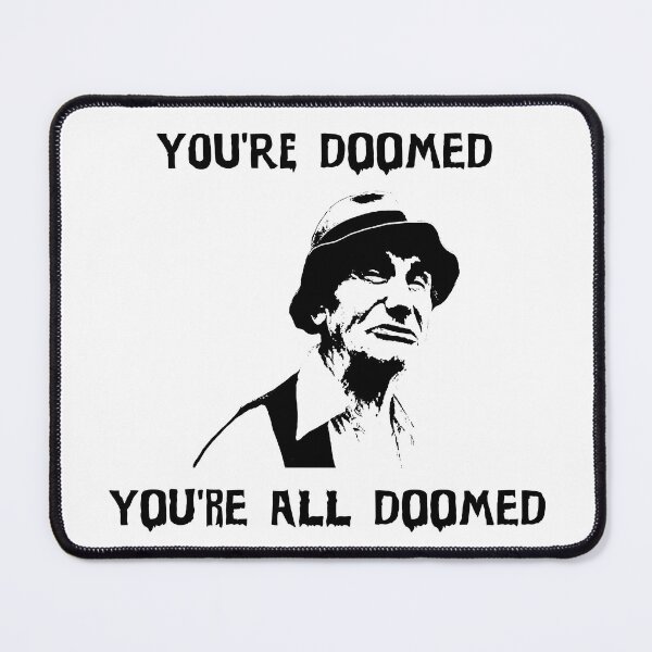 Item preview, You're Doomed You're ALL Doomed designed and sold by Gibbonzo.