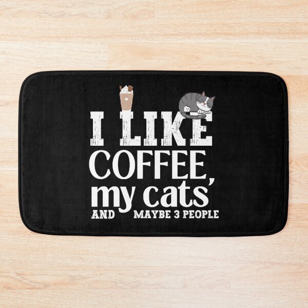 Item preview, I like coffee, my cats, and maybe 3 people designed and sold by EvergreenWhimsy.