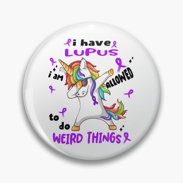 Item preview, Lupus Awareness Funny I have Lupus i'm allowed to do Weird Things! designed and sold by JanetShop809.