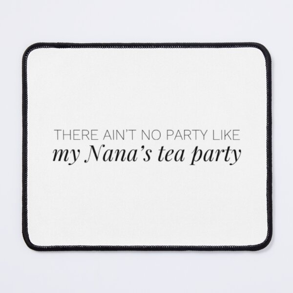 Item preview, Nana's Tea Party (Black) designed and sold by UnicornPeeps.