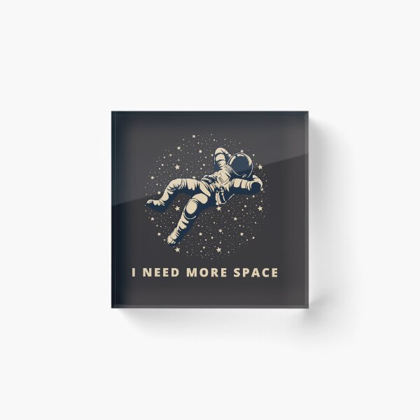 Item preview, I Need More Space designed and sold by reypr.