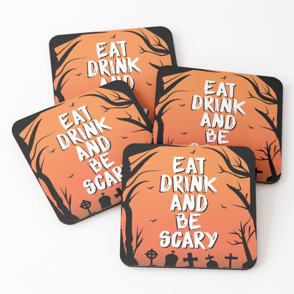Item preview, Eat drink and be scary designed and sold by RIXXI HEY CO..