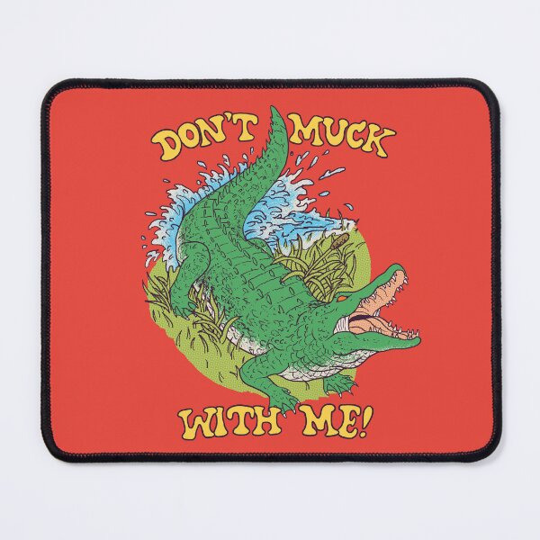 Item preview, Don't Muck With Me designed and sold by wytrab8.