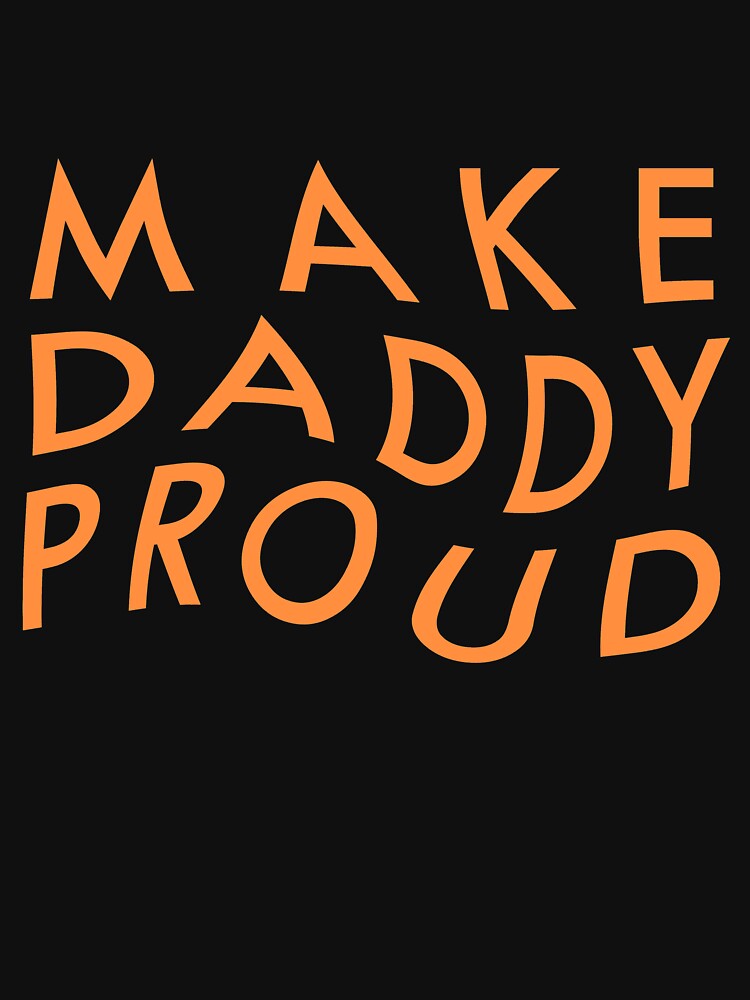 Make Daddy Proud T Shirt For Sale By Transprince Redbubble Blackbear T Shirts Hip Hop T