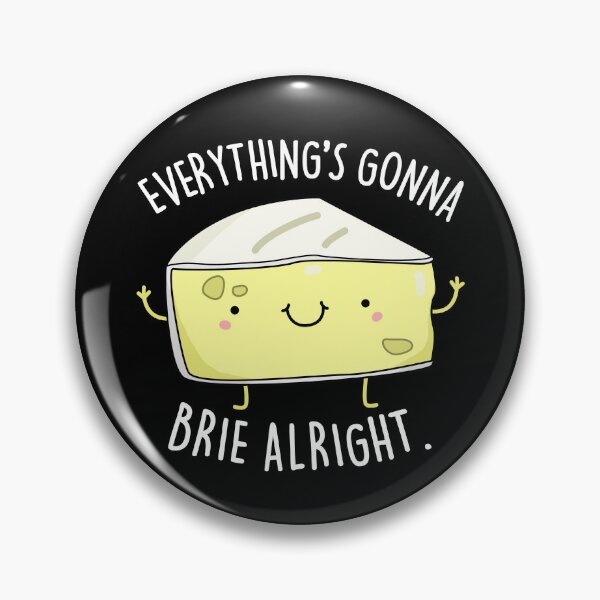 Item preview, Everything's Gonna Brie Alright Funny Cheese Puns (Dark BG) designed and sold by punnybone.