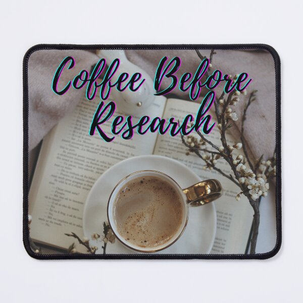 Item preview, Coffee before research -  Research scholar phd themed gifts (in Blue) designed and sold by RebelliousRosee.