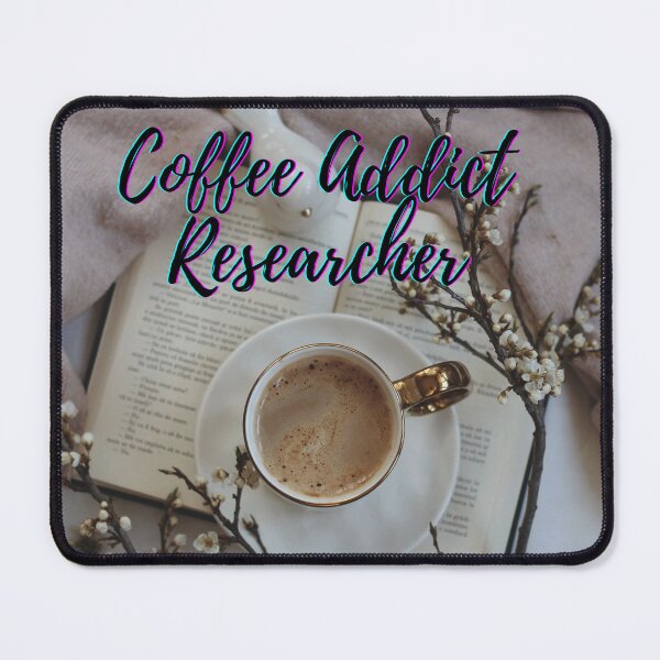 Item preview, Coffee addict Researcher -  Research scholar phd themed gifts (in Blue) designed and sold by RebelliousRosee.