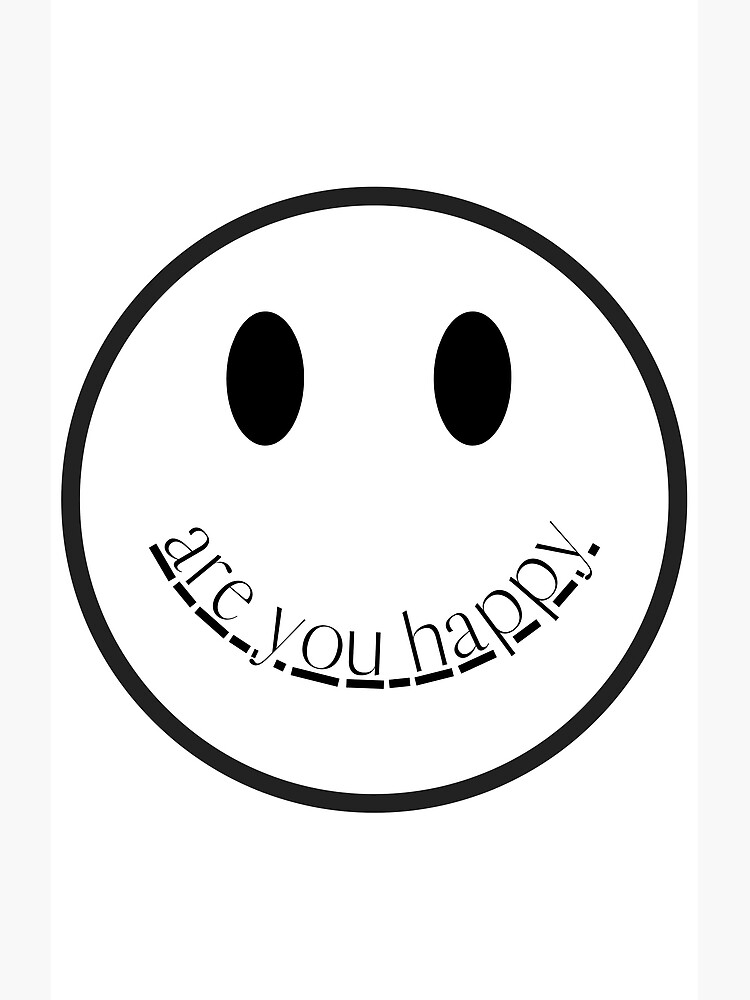 "Are you happy" Poster for Sale by kod32 Redbubble