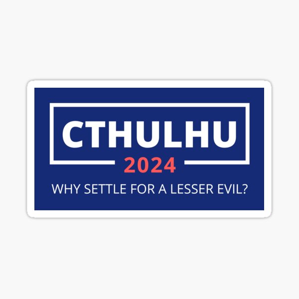 Cthulhu Presidential Campaign Sticker Sticker