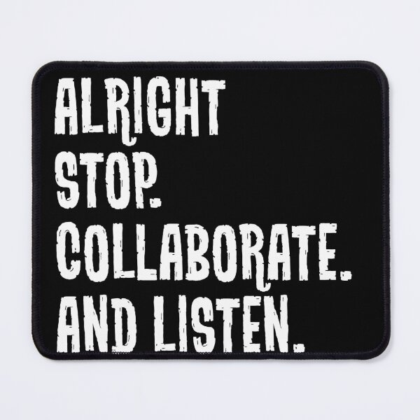 Item preview, Alright Stop Collaborate And Listen designed and sold by Tema EL.