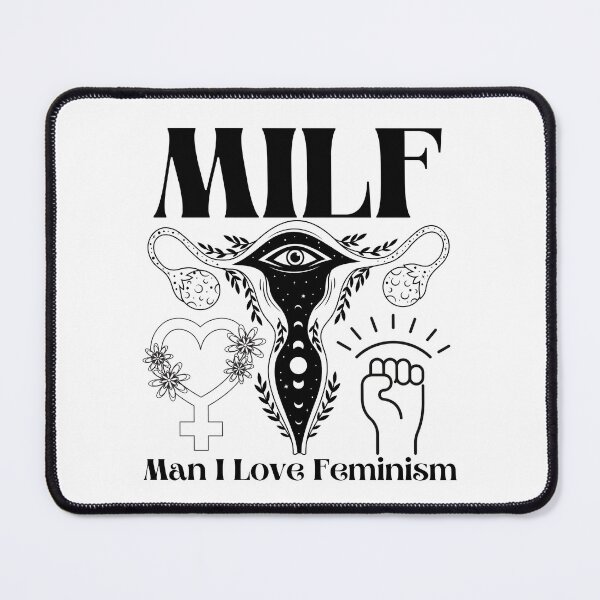 Item preview, MILF Man I Love Feminism designed and sold by PlethoraPrints.