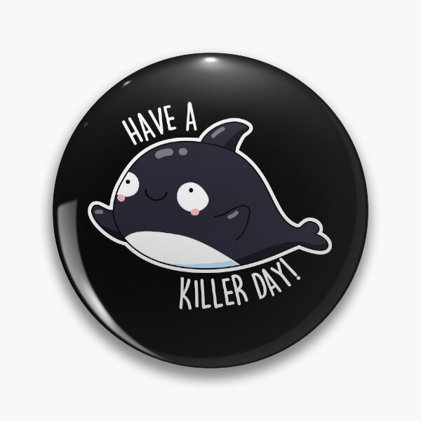 Item preview, Have A Killer Day Funny Killer Whale Pun (Dark BG) designed and sold by punnybone.