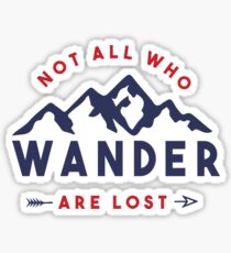 Not All Who Wander Are Lost - Quote Sticker