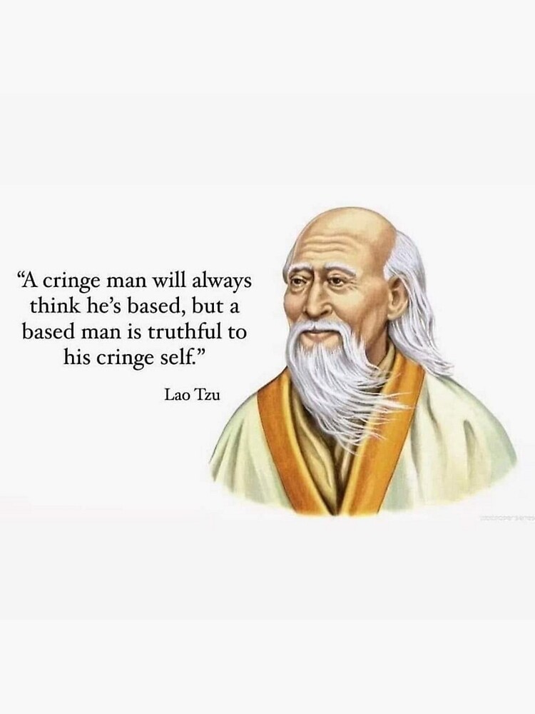 "Lao Tzu Inspirational Quote Based Cringe Redpill Reddit 4chan Twitter