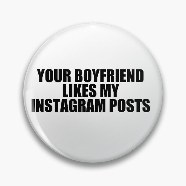 Item preview, Your Boyfriend Likes my Instagram Posts Black by gabyiscool designed and sold by gabyiscool.