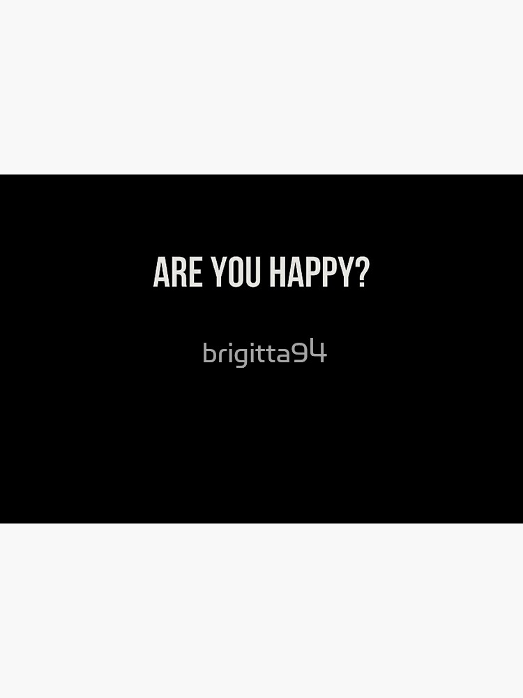 "are you happy?" Poster for Sale by brigitta94 Redbubble