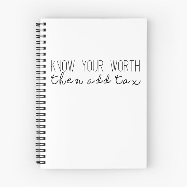 Item preview, KNOW YOUR WORTH THEN ADD TAX designed and sold by mikaylabond.