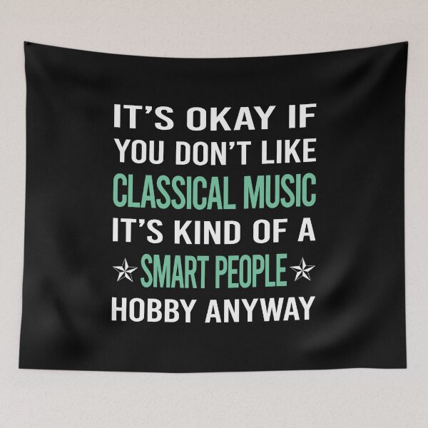 Item preview, Smart People Hobby Classical Music designed and sold by AcostaLethalDo.