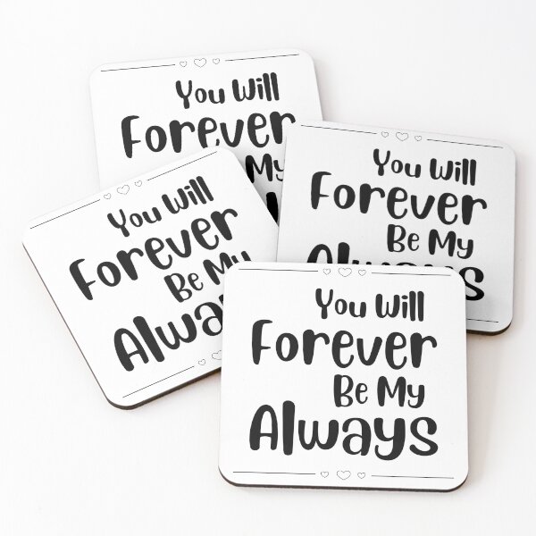 Item preview, You will forever be my always designed and sold by DRIP.exe.