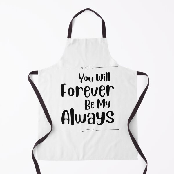 Item preview, You will forever be my always designed and sold by DRIP.exe.