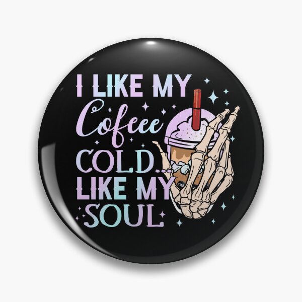 Item preview, I Like My Coffee Cold Like My Soul Funny Halloween Skeleton designed and sold by ChristYoung90.