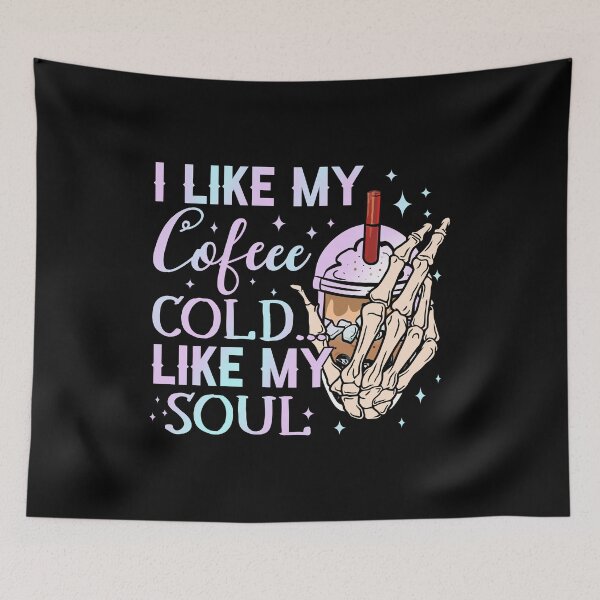 Item preview, I Like My Coffee Cold Like My Soul Funny Halloween Skeleton designed and sold by ChristYoung90.