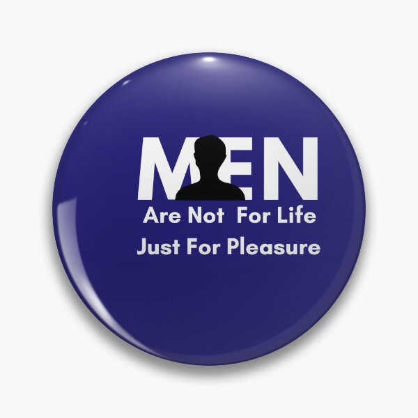 Item preview, Men are not for life just for pleasure designed and sold by pookamon14.