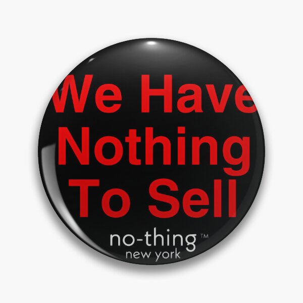 Item preview, We Have Nothing To Sell designed and sold by JohnnyArtPavlou.