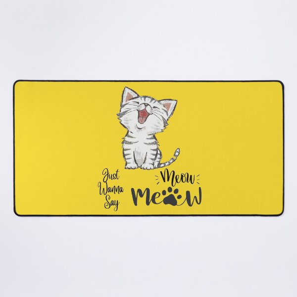 Item preview, Just Wanna Say Meow Meow designed and sold by Quirky Dez.