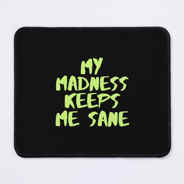 Item preview, My madness keeps me sane designed and sold by hinteo.