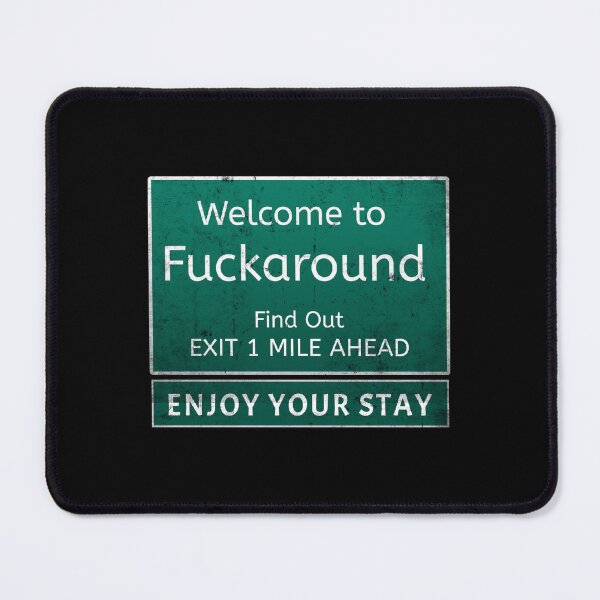 Item preview, Funny Road Sign Humor Fuck Around And Find Out design designed and sold by Merchking1.