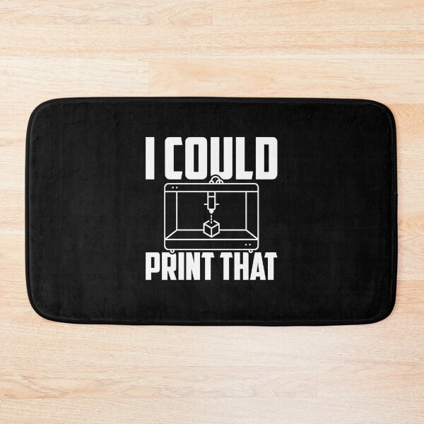 Item preview, I Could Print That, Funny 3D Printing designed and sold by TheReallyNiceStuff.