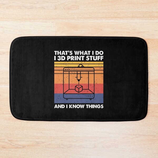 Item preview, I 3D Print Stuff And I Know Things, Funny 3D Printer Owner designed and sold by TheReallyNiceStuff.