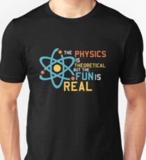 Camiseta ajustada La física es teórica, pero la diversión es real