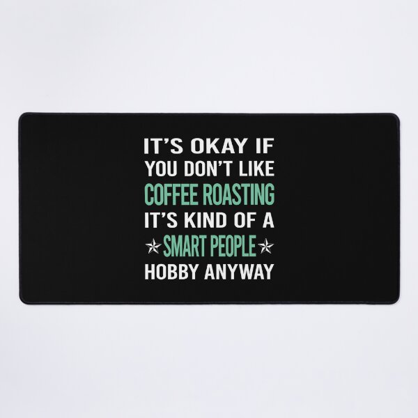 Item preview, Smart People Hobby Coffee Roasting designed and sold by AcostaLethalDo.