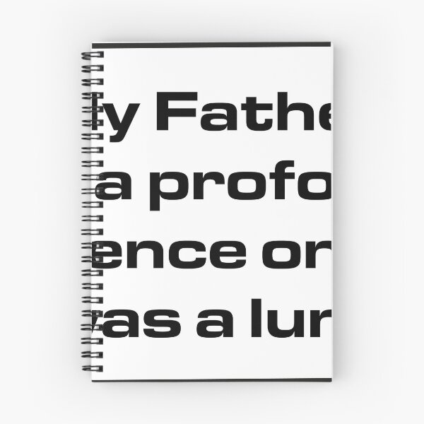 Item preview, My Father had a profound influence on me. He was a lunatic. designed and sold by urbanbuzzz.