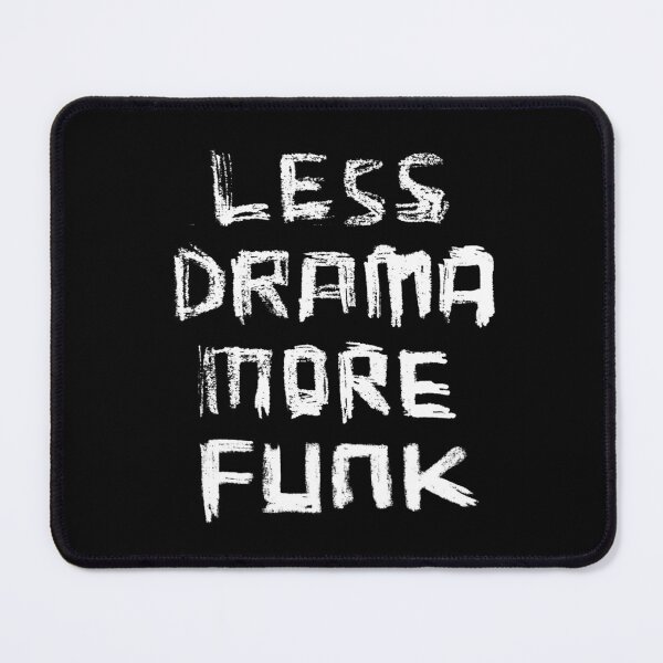 Item preview, Funk, Less Drama More FUNK designed and sold by badlydrawnbabe.