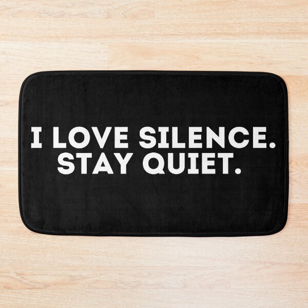 Item preview, I love silence, stay quiet designed and sold by LivingOnce.