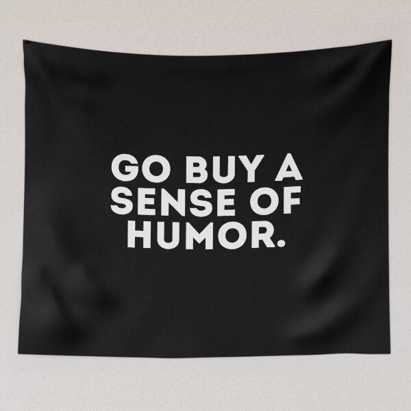 Item preview, Go buy a sense of humor designed and sold by LivingOnce.